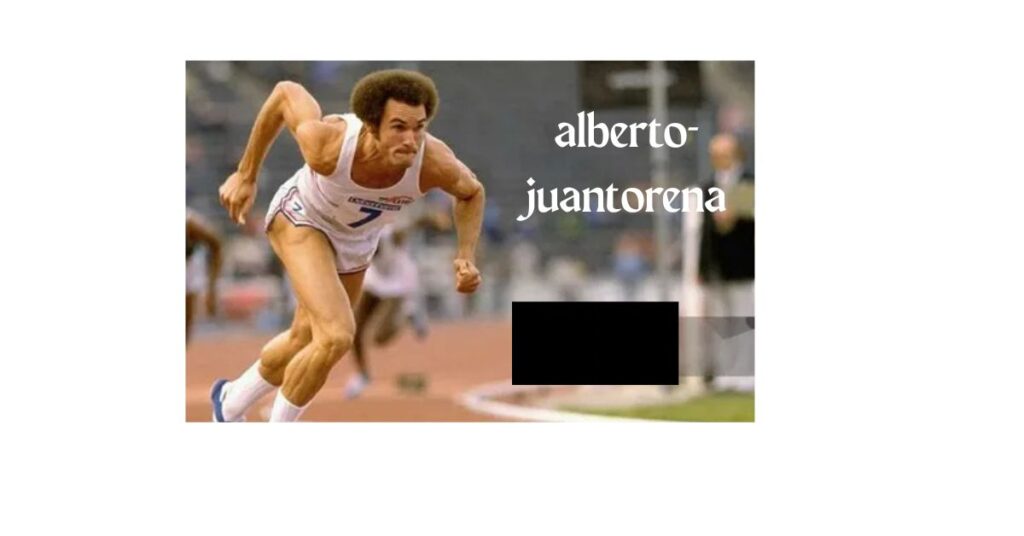 Alberto Juantorena